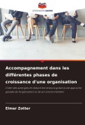 Cover-Bild zum Titel 'Accompagnement dans les différentes phases de croissance d'une organisation' von 'Elmar Zotter'