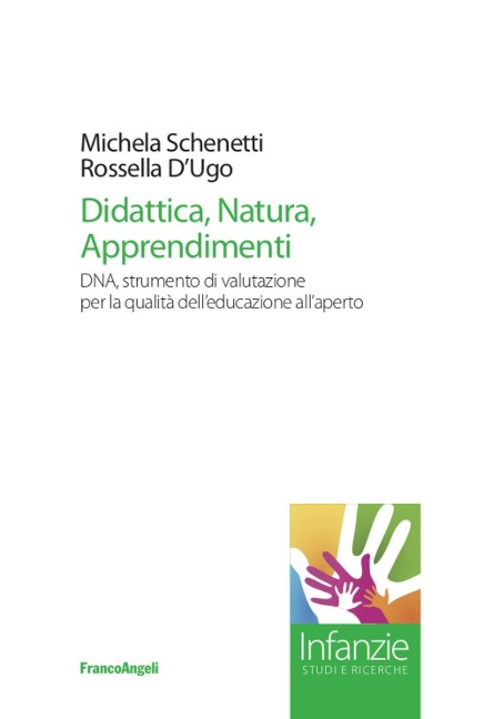 Didattica, natura, apprendimenti. DNA, strumento di valutazione per la qualità dell'educazione all'aperto - Michela Schenetti, Rossella D'Ugo