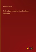 Cover-Bild zum Titel 'De la religion naturelle et de la religion chrétienne' von 'Ambroise Potton'
