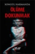Ölüme Dokunmak - Songül Harmanda