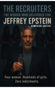Cover-Bild zum Titel 'The Recruiters: The Women Who Delivered for Jeffrey Epstein' von 'Campaign Justice'