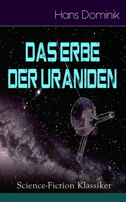 Das Erbe der Uraniden (Science-Fiction Klassiker) - Hans Dominik