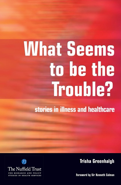 What Seems to be the Trouble? - Trisha Greenhalgh, Merrill Goozner