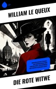 Cover-Bild zum Titel 'Die rote Witwe' von 'William Le Queux'