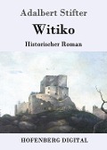 Cover-Bild zum Titel 'Witiko' von 'Adalbert Stifter'