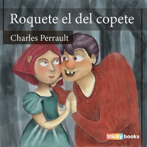 Roquete el del copete - Charles Perrault