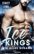 Cover-Bild zum Titel 'Ice Kings - Wie alles begann' von 'Stacey Lynn'