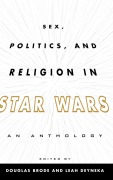 Cover-Bild zum Titel 'Sex, Politics, and Religion in Star Wars' von ''