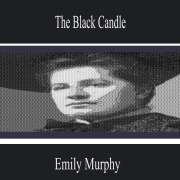 Cover-Bild zum Titel 'The Black Candle' von 'Emily Murphy'