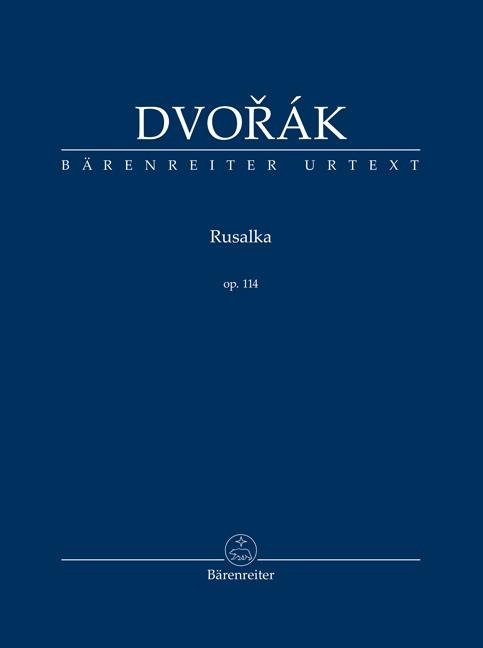 Rusalka op. 114 -Lyrisches Märchen in drei Akten- - Antonín Dvorák