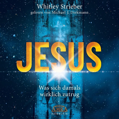 JESUS. Was sich damals wirklich zutrug - Whitley Strieber