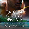 Take a Chance on Me - D. A. Young