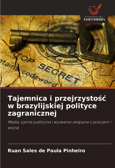 Tajemnica i przejrzysto¿¿ w brazylijskiej polityce zagranicznej - Ruan Sales de Paula Pinheiro