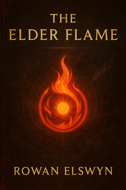 The Elder Flame (Songs of the Elders, #1) - Rowan Elswyn