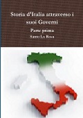 Storia d'Italia attraverso i suoi Governi Parte seconda - Santo La Rosa