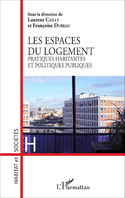 Les espaces du logement - Françoise Dureau, Laurent Cailly