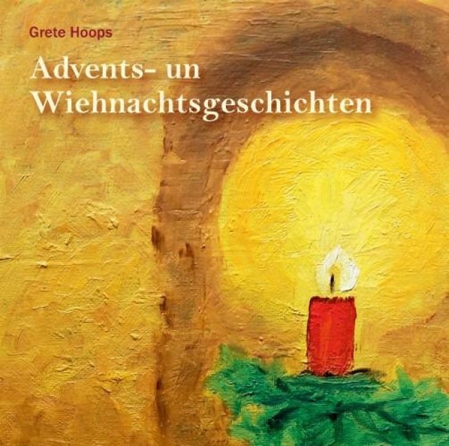 Advents- un Wiehnachtsgeschichten - Grete Hoops