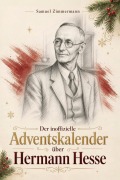 Cover-Bild zum Titel 'Der Adventskalender über Hermann Hesse' von 'Samuel Zimmermann'