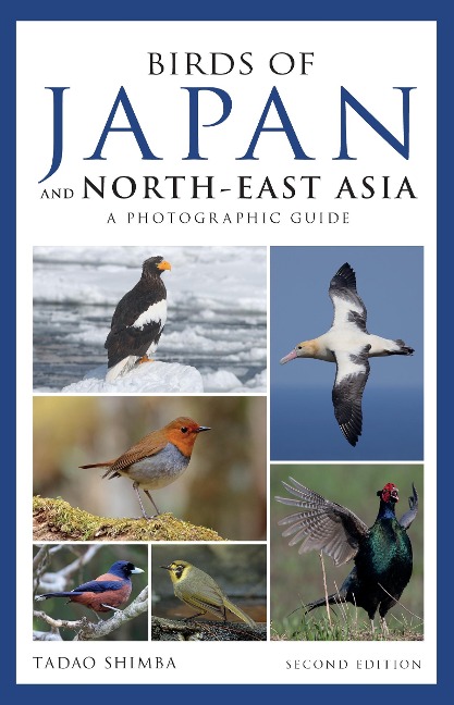 Photographic Guide to the Birds of Japan and North-east Asia - Tadao Shimba