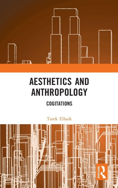 Aesthetics and Anthropology - Tarek Elhaik