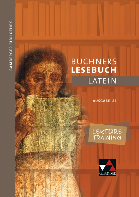 Bamberger Bibliothek 1 Buchners Lesebuch Latein A 1. Lektüretraining - Johanna Butz, Stefan Müller, Michael Dronia