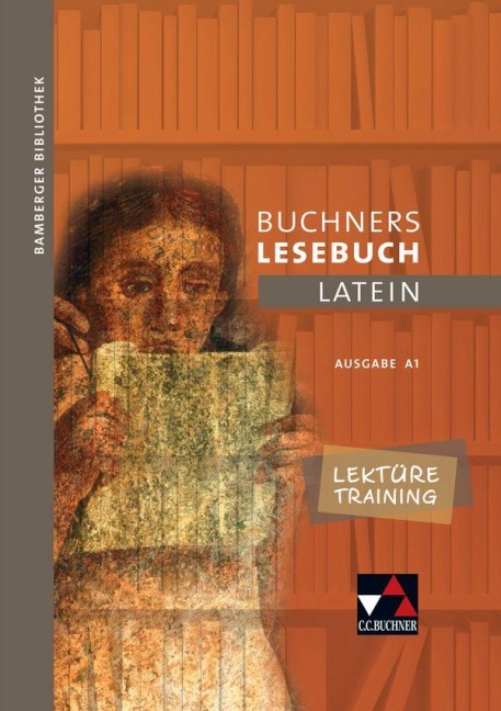Bamberger Bibliothek 1 Buchners Lesebuch Latein A 1. Lektüretraining - Johanna Butz, Stefan Müller, Michael Dronia