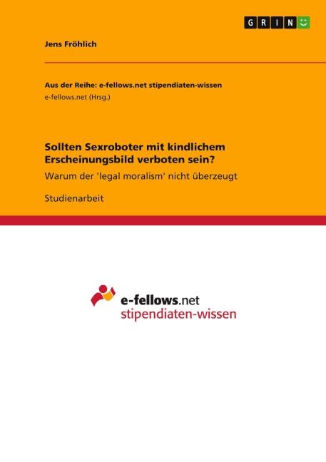 Sollten Sexroboter mit kindlichem Erscheinungsbild verboten sein? - Jens Fröhlich
