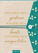 Cover-Bild zum Titel '"Ich liebte dich gestern, ich liebe dich heute, ich werde dich morgen lieben."' von ''