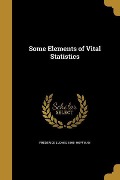 Cover-Bild zum Titel 'Some Elements of Vital Statistics' von 'Frederick Ludwig Hoffman'