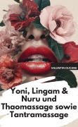Cover-Bild zum Titel 'Yoni, Lingam & Nuru und Thaomassage sowie Tantramassage' von 'Valentin Ducane'