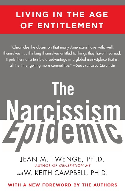 The Narcissism Epidemic - Jean M Twenge, W Keith Campbell