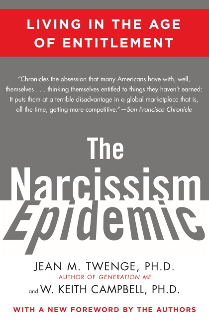 The Narcissism Epidemic - Jean M Twenge, W Keith Campbell