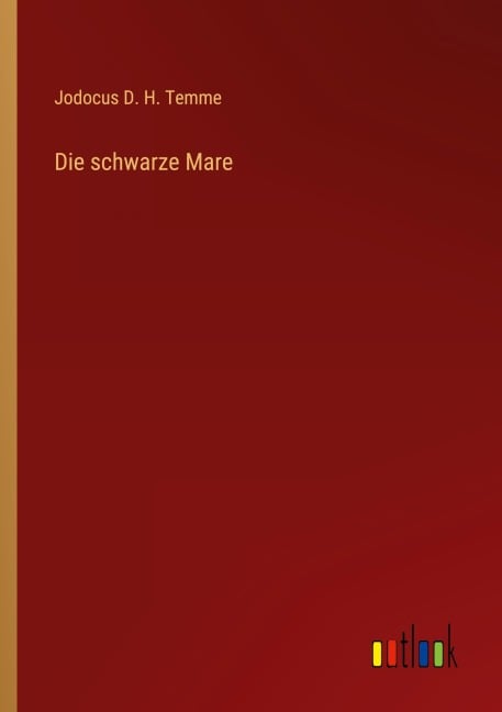 Die schwarze Mare - Jodocus D. H. Temme