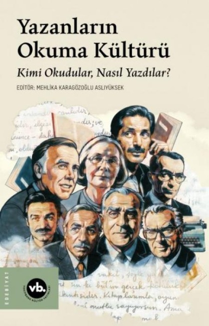 Yazanlarin Okuma Kültürü - Mehlika Karagözoglu Asliyüksek