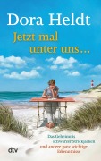 Cover-Bild zum Titel 'Jetzt mal unter uns ...' von 'Dora Heldt'