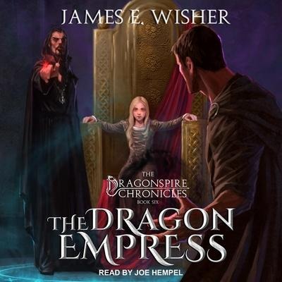 The Dragon Empress Lib/E - James E. Wisher