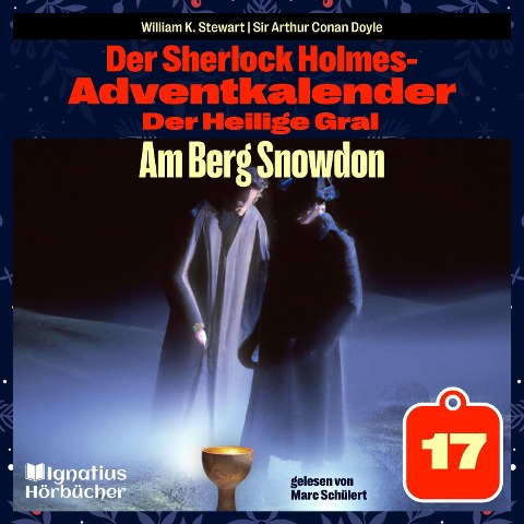 Am Berg Snowdon (Der Sherlock Holmes-Adventkalender: Der Heilige Gral, Folge 17) - Arthur Conan Doyle, William K. Stewart