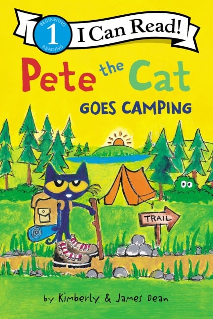 Pete the Cat Goes Camping - James Dean, Kimberly Dean