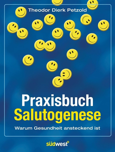 Praxisbuch Salutogenese - Theodor Dierk Petzold