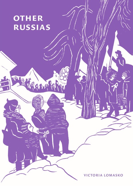 Other Russias - Victoria Lomasko