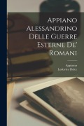 Appiano Alessandrino Delle Guerre Esterne De' Romani - Appianus (of Alexandria )., Lodovico Dolce