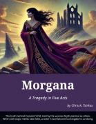 Cover-Bild zum Titel 'Morgana - A Tragedy in Five Acts, in Shakespearean blank verse' von 'Chris Tsirkas'