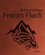 Cover-Bild zum Titel 'Fenrirs Fluch' von 'Robyn Cardona'