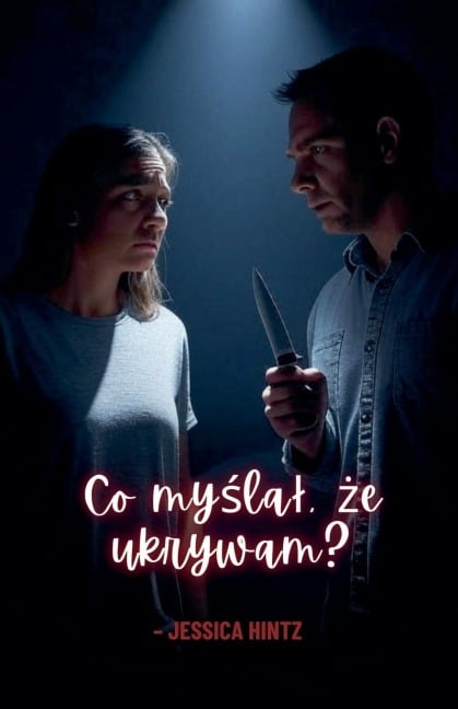 Co my¿la¿, ¿e ukrywam? - Jessica Hintz