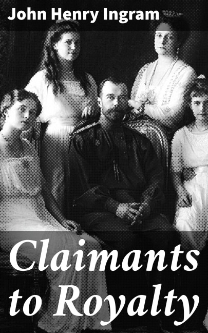 Claimants to Royalty - John Henry Ingram