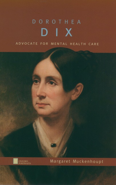 Dorothea Dix - Margaret Muckenhoupt