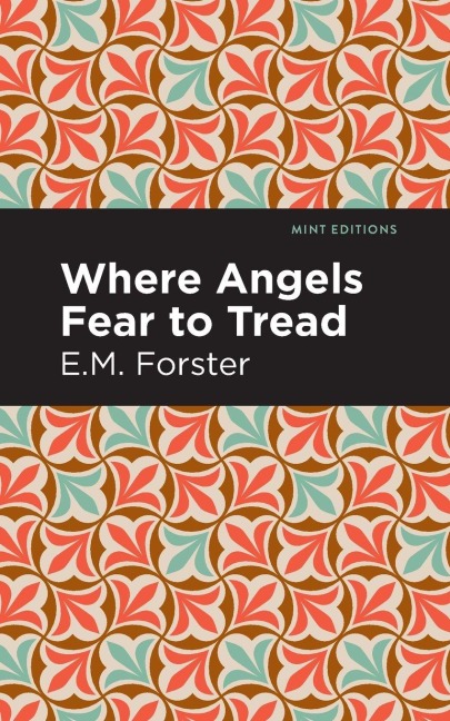 Where Angels Fear to Tread - E. M. Forster