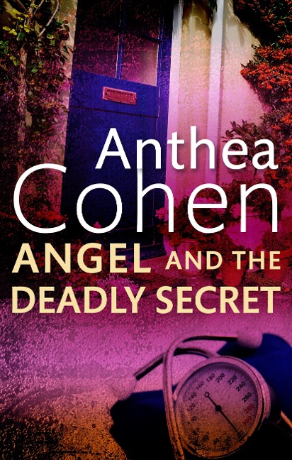 Angel and the Deadly Secret - Anthea Cohen