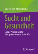 Cover-Bild zum Titel 'Sucht und Gesundheit' von 'Manfred Rabes, Knut Tielking'