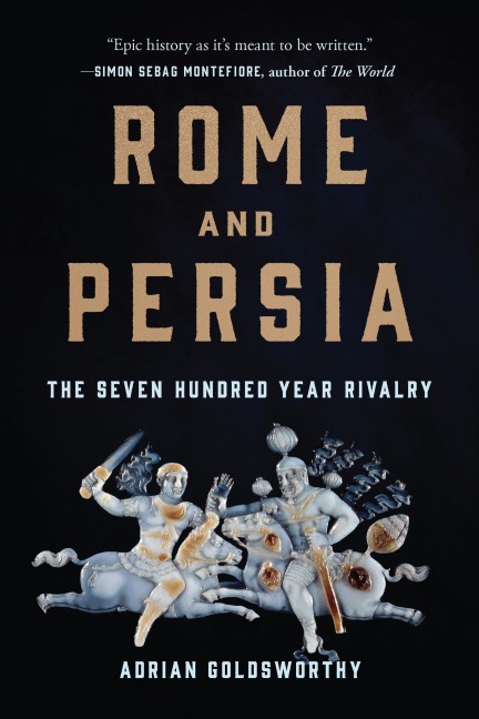Rome and Persia - Adrian Goldsworthy
